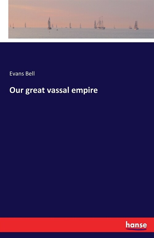 Our great vassal empire (Paperback)