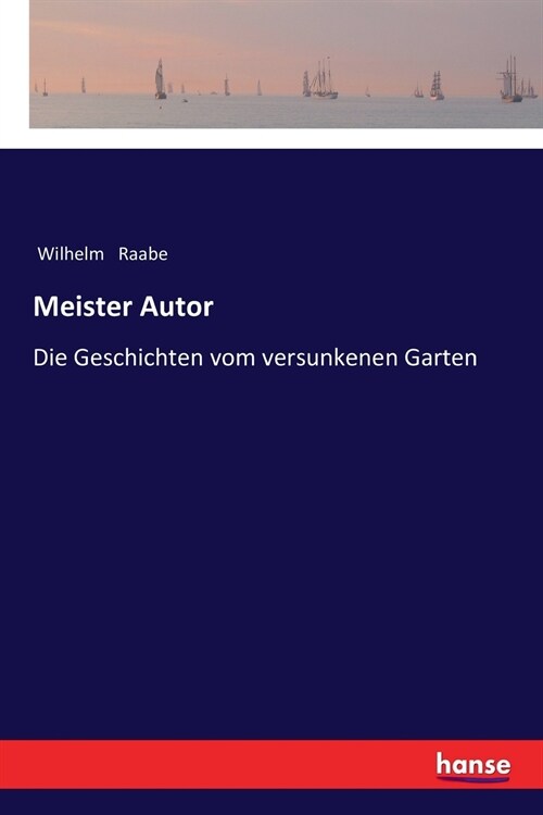 Meister Autor: Die Geschichten vom versunkenen Garten (Paperback)