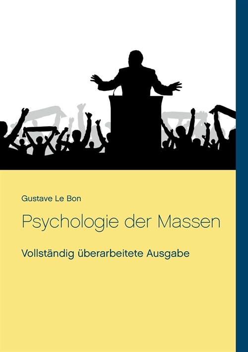 Psychologie der Massen: Vollst?dig ?erarbeitete Ausgabe (Paperback)