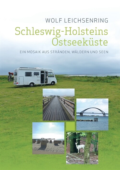 Schleswig-Holsteins Ostseek?te: Ein Mosaik aus Str?den, W?dern und Seen (Paperback)