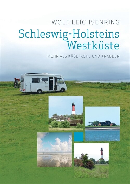 Schleswig-Holsteins Westk?te: Mehr als K?e, Kohl und Krabben (Paperback)