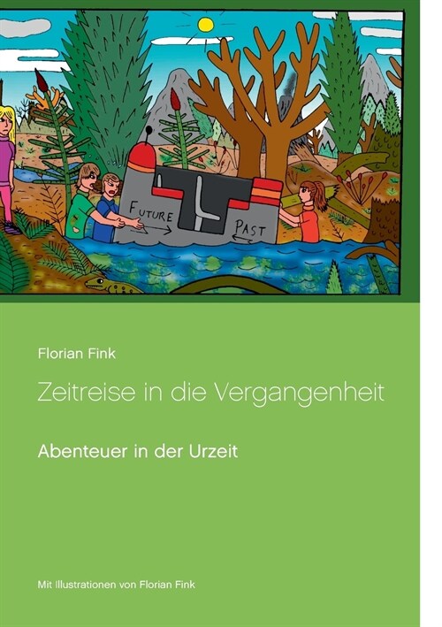 Zeitreise in die Vergangenheit: Abenteuer in der Urzeit (Paperback)