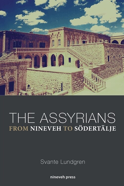 The Assyrians - From Nineveh to S?ert?je (Paperback)