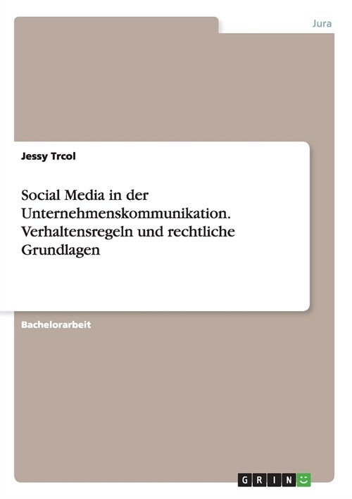 Social Media in der Unternehmenskommunikation. Verhaltensregeln und rechtliche Grundlagen (Paperback)