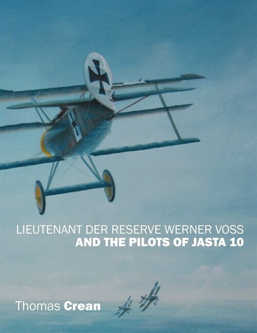 Lieutenant der Reserve Werner Voss and the Pilots of Jasta 10 (Paperback)