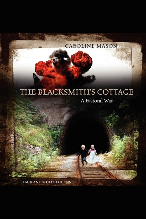 The Blacksmiths Cottage: A Pastoral War (Paperback)