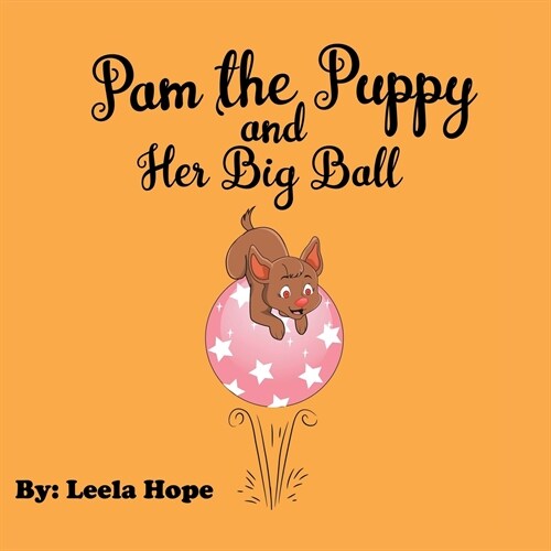 Pam the Puppy and Her Big Ball (Paperback)