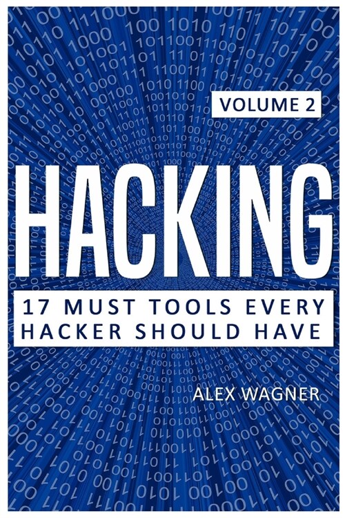 Hacking: 17 Must Tools Every Hacker Should Have (Paperback)