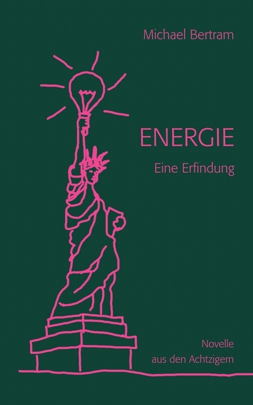 Energie: Eine Erfindung. Novelle aus den Achtzigern (Paperback)