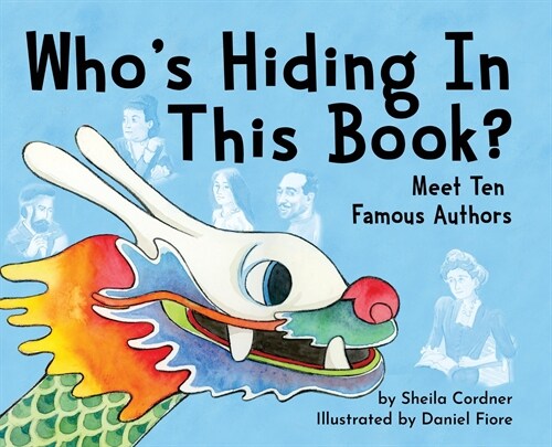Whos Hiding In This Book?: Meet 10 Famous Authors (Hardcover)