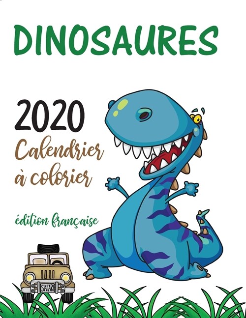 Dinosaures 2020 calendrier à colorier (édition française) (Paperback)