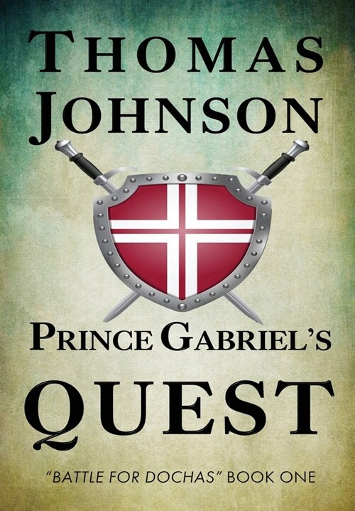 Prince Gabriels Quest: Battle for Dochas #1 (Hardcover)