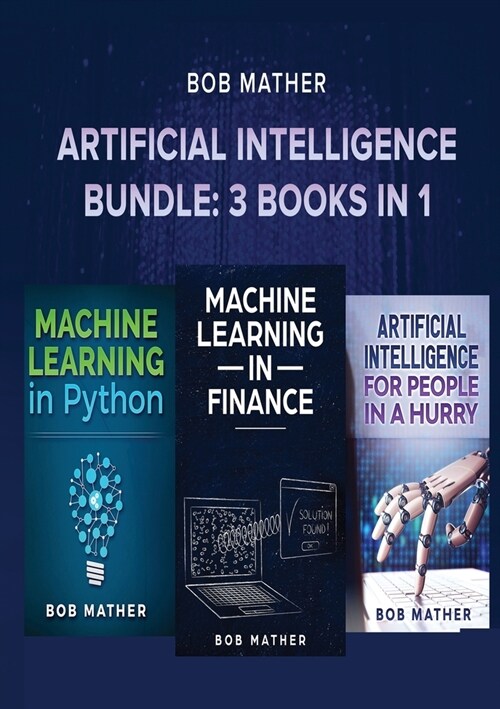 Artificial Intelligence Bundle: 3 Books in 1 (Paperback)
