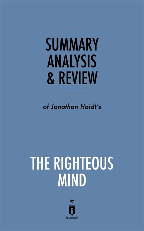 Summary, Analysis & Review of Jonathan Haidts The Righteous Mind by Instaread (Paperback)