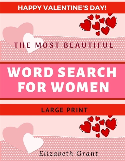 Happy Valentines Day! The Most Beautiful Word Search for Women. Large Print.: Valentines The Most Beautiful Word Search For Women / 40 Large Print P (Paperback)