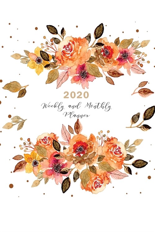 2020 Weekly & Monthly Planner: 12 Months Daily Calendar Book with Notes, Budget and Expense Section, Year at a Glance - Watercolor Flower Arrangement (Paperback)