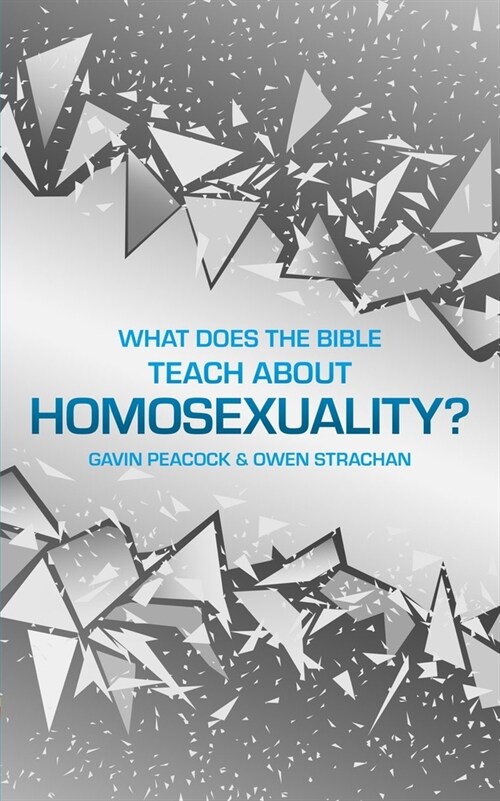 What Does the Bible Teach about Homosexuality? : A Short Book on Biblical Sexuality (Hardcover)