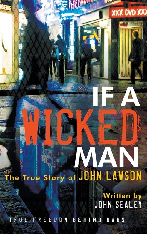 If a Wicked Man: True Freedom Behind Bars (Hardcover)