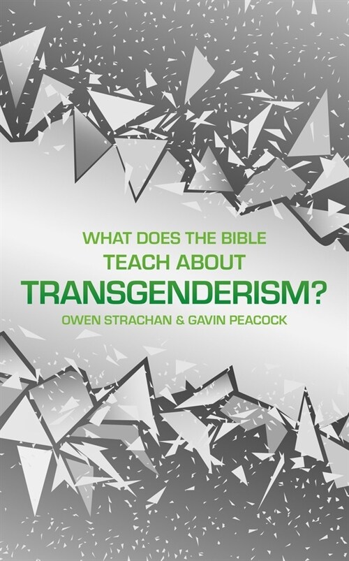 What Does the Bible Teach about Transgenderism? : A Short Book on Personal Identity (Hardcover)