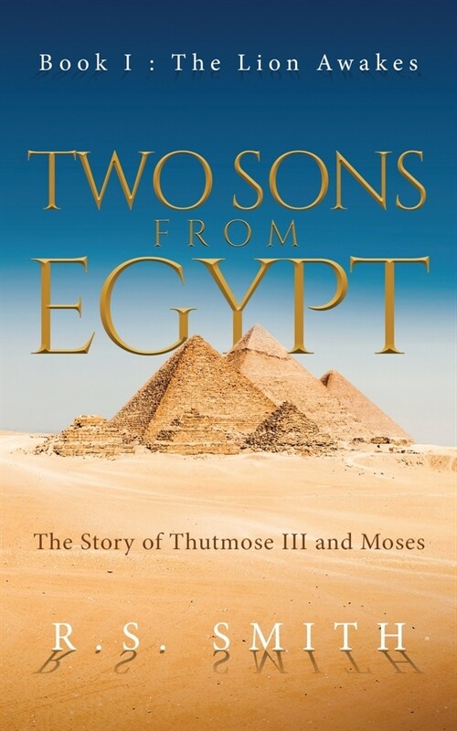 Two Sons From Egypt: The Story of Thutmose III and Moses (Paperback)