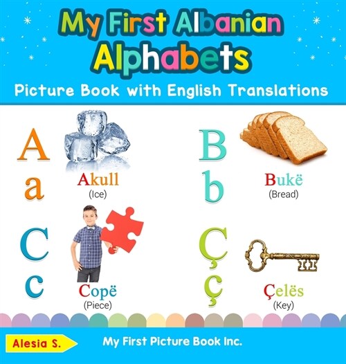 My First Albanian Alphabets Picture Book with English Translations: Bilingual Early Learning & Easy Teaching Albanian Books for Kids (Hardcover)