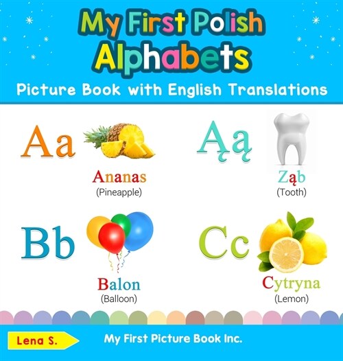 My First Polish Alphabets Picture Book with English Translations: Bilingual Early Learning & Easy Teaching Polish Books for Kids (Hardcover)