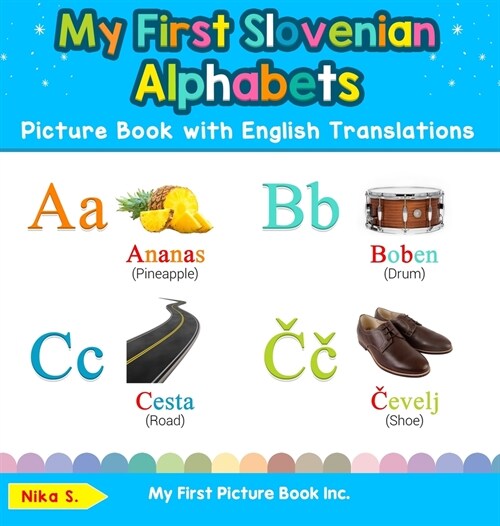 My First Slovenian Alphabets Picture Book with English Translations: Bilingual Early Learning & Easy Teaching Slovenian Books for Kids (Hardcover)