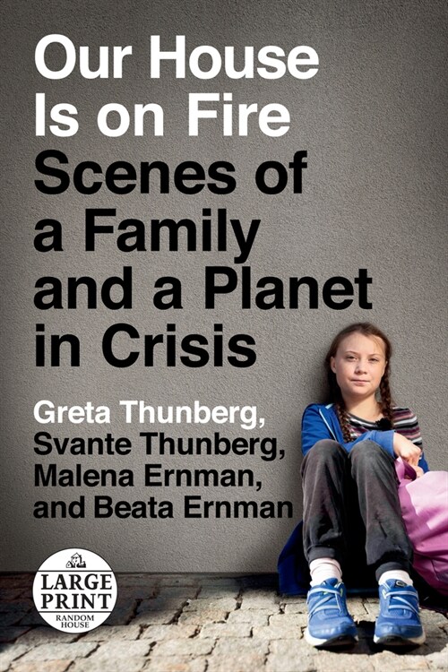 Our House Is on Fire: Scenes of a Family and a Planet in Crisis (Paperback)