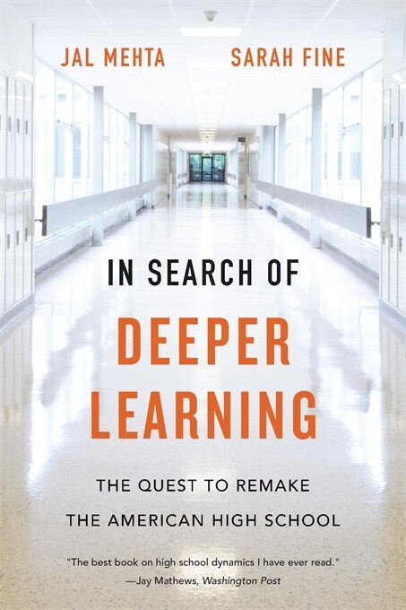 In Search of Deeper Learning: The Quest to Remake the American High School (Paperback)