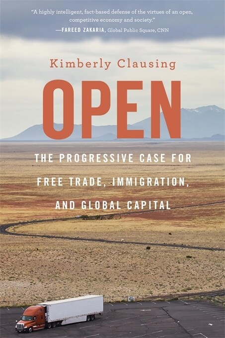 Open: The Progressive Case for Free Trade, Immigration, and Global Capital (Paperback)