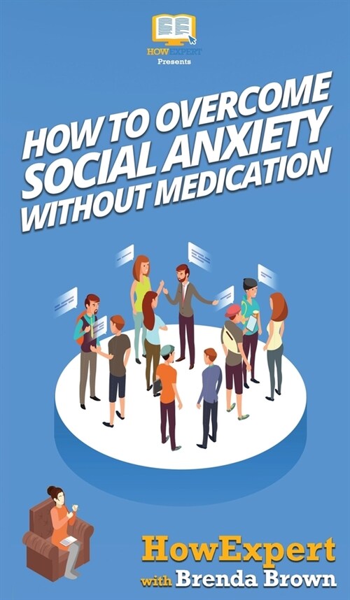 How to Overcome Social Anxiety Without Medication (Hardcover)