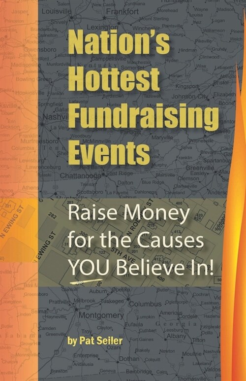 Nations Hottest Fundraising Events: Raise Money for the Causes YOU Believe In! (Paperback)