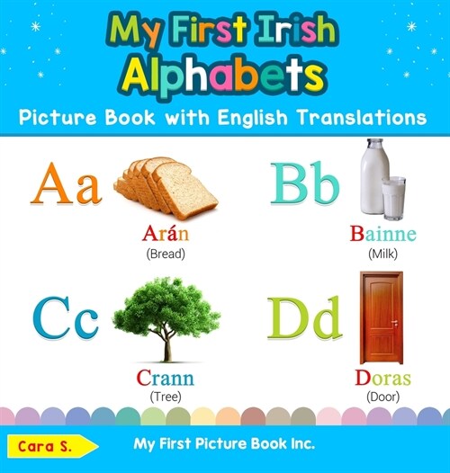 My First Irish Alphabets Picture Book with English Translations: Bilingual Early Learning & Easy Teaching Irish Books for Kids (Hardcover)