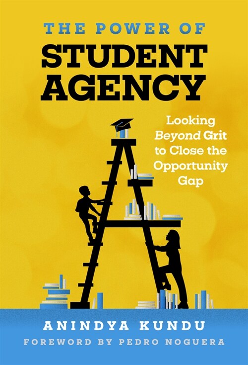 The Power of Student Agency: Looking Beyond Grit to Close the Opportunity Gap (Paperback)