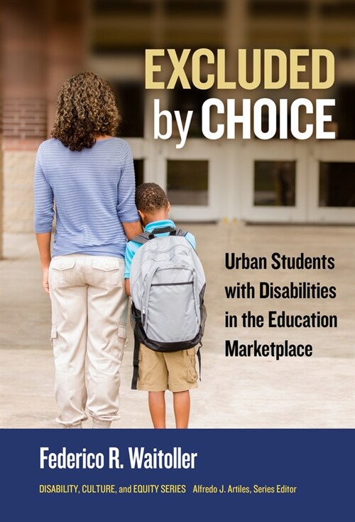 Excluded by Choice: Urban Students with Disabilities in the Education Marketplace (Paperback)