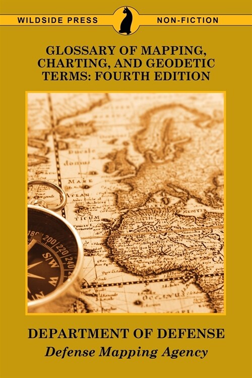 Glossary of Mapping, Charting, and Geodetic Terms: Fourth Edition (Paperback)