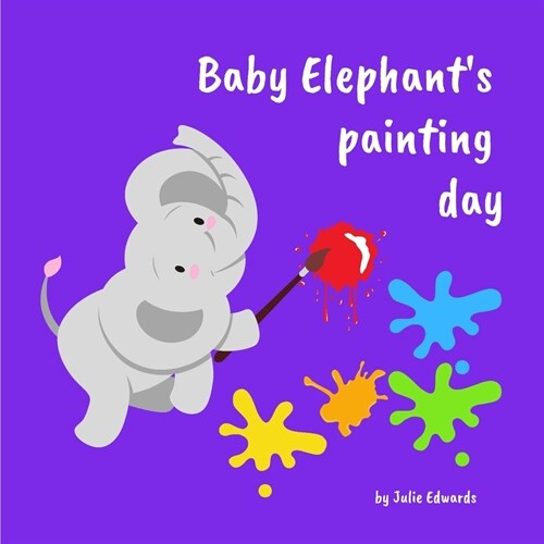 Baby Elephants Painting Day (Paperback)