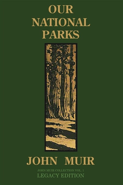 Our National Parks (Legacy Edition): Historic Explorations Of Priceless American Treasures (Paperback, Legacy)