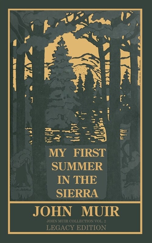 My First Summer In The Sierra (Legacy Edition): Classic Explorations Of The Yosemite And California Mountains (Hardcover, Legacy)