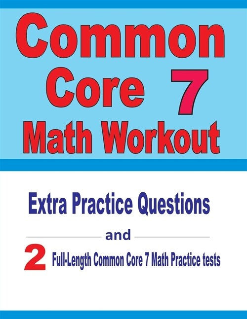 Common Core 7 Math Workout: Extra Practice Questions and Two Full-Length Practice Common Core 7 Math Tests (Paperback)