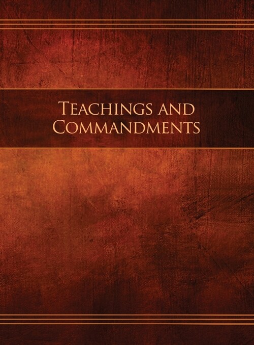 Teachings and Commandments, Book 1 - Teachings and Commandments: Restoration Edition Hardcover, 8.5 x 11 in. Large Print (Hardcover)