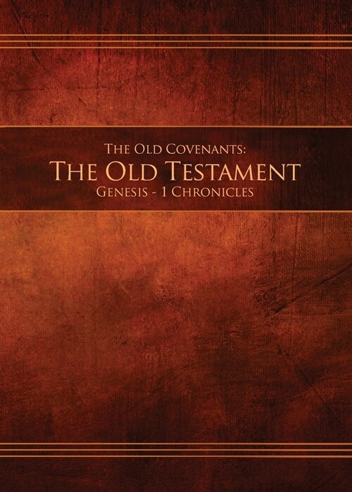 The Old Covenants, Part 1 - The Old Testament, Genesis - 1 Chronicles: Restoration Edition Paperback, 5 x 7 in. Small Print (Paperback)