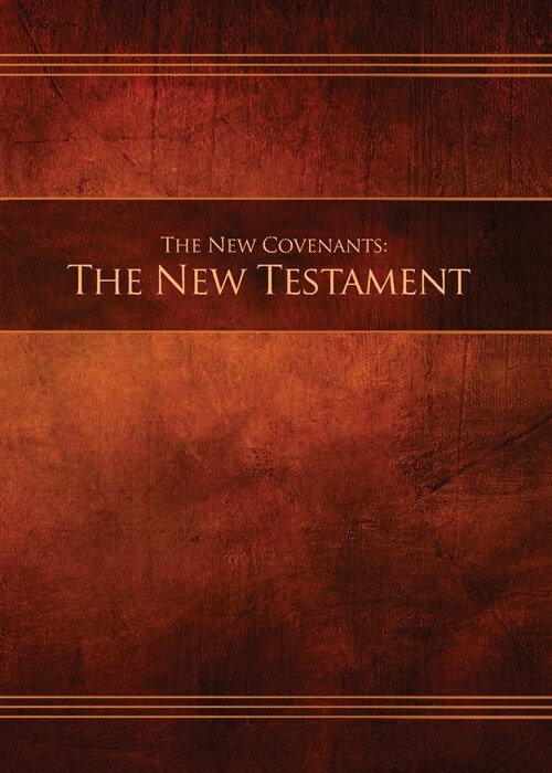 The New Covenants, Book 1 - The New Testament: Restoration Edition Paperback, 5 x 7 in. Small Print (Paperback)