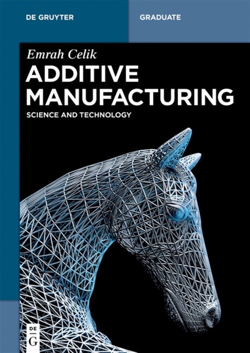Additive Manufacturing: Science and Technology (Paperback)