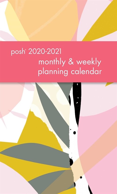 Posh: Caress 2020-2021 Monthly/Weekly Planning Calendar (Desk)