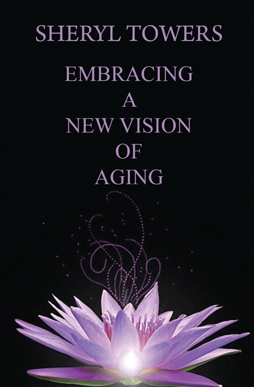 Embracing a New Vision of Aging (Paperback)