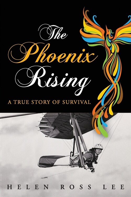 The Phoenix Rising: A True Story of Survival (Paperback)
