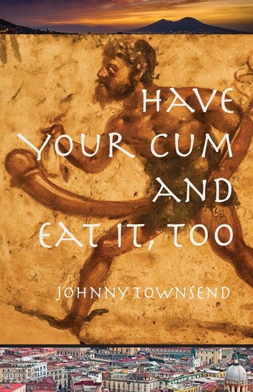 Have Your Cum and Eat It, Too (Paperback)