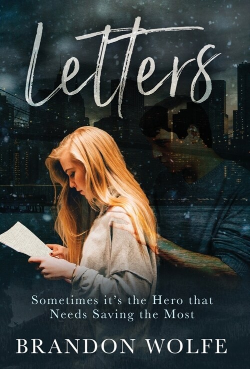 Letters: Sometimes its the Hero that Needs Saving the Most (Hardcover)