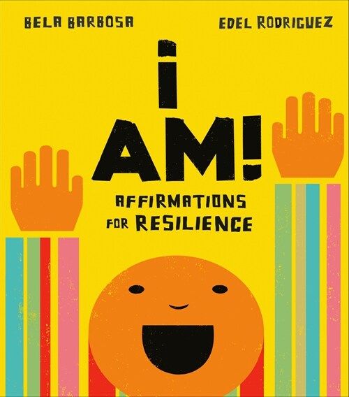 I Am!: Affirmations for Resilience (Board Books)
